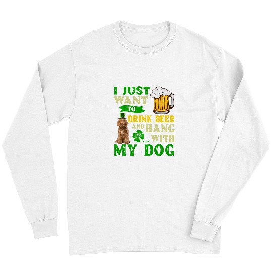 Labradoodle Pet I Just Want To Drink Beer And Hang With My Labradoodle 1 Long Sleeves