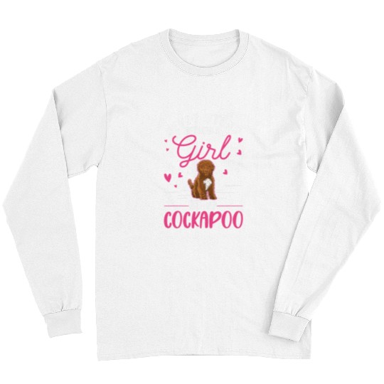 Cockapoo Pet Never stand between a Girl and her Cockapoo Girl 37 Long Sleeves