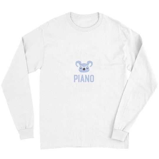 Funny Piano Koalafied Piano Teacher Funny Music Idea Birthday Cute Bears Long Sleeves