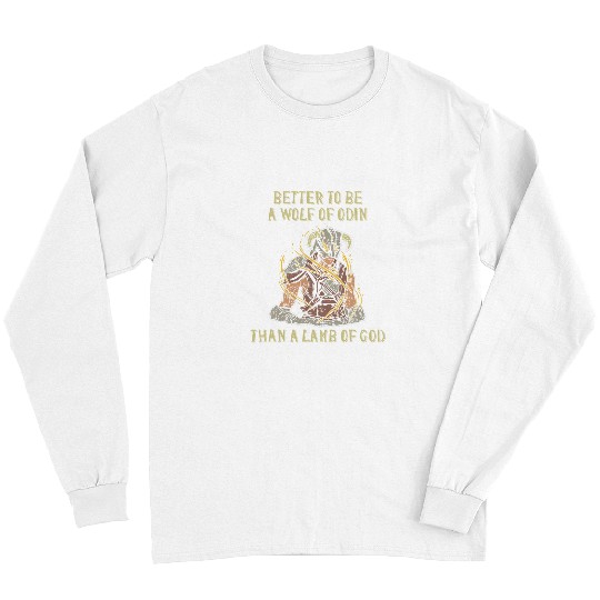 Coyote Mammal Better To Be A wolfs Of Odin Than A Lamb Of God Viking 3 Long Sleeves