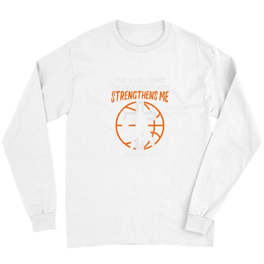 Funny Basketball Coachs Can Do All Things Basketball Religious Christian Men Women 53 Long Sleeves