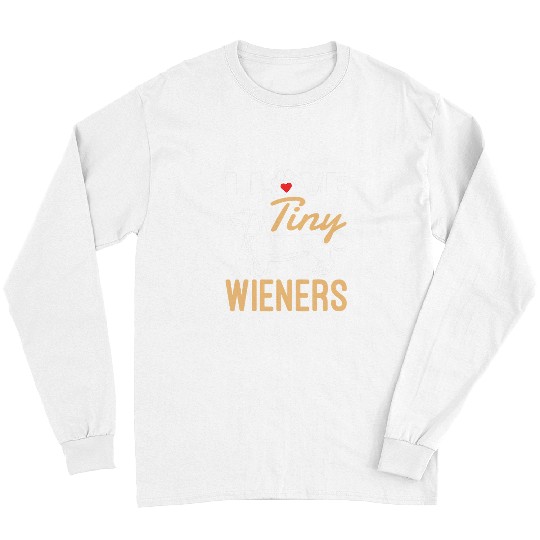 Dachshund Pet I Love Tiny Wieners Funny Miniature Long Sleeves