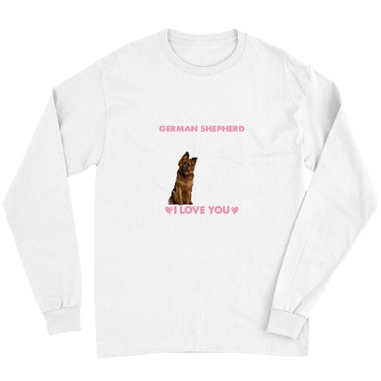 German Shepherd Pet To My German Shepherd I Love You 259 paws Long Sleeves