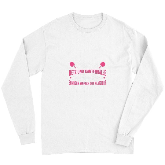Sport Ping Pong Womens My net and edge balls are not good luck table tennis woman Long Sleeves