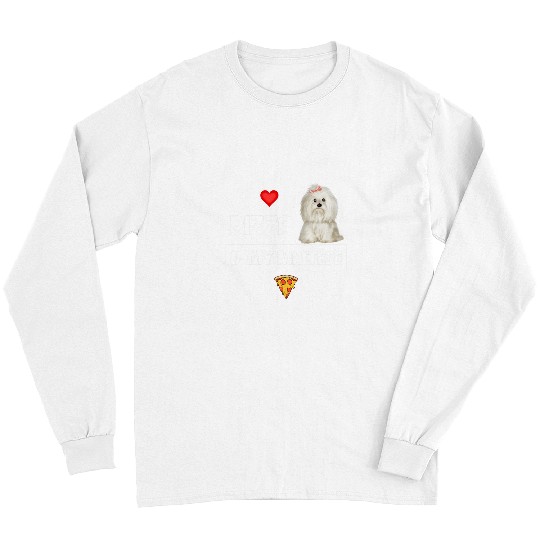 Maltese Pet I Love Pizza And My Maltese Dog Pepperoni Cheese Meat Lovers 3 Long Sleeves