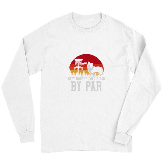 Sport DiscGolf bests Dad Border Collie Dog Pet Owner Disc Golf Long Sleeves