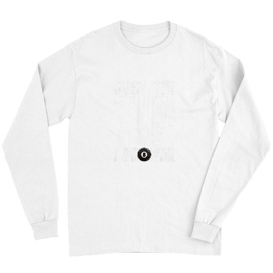 Sport Billiard Just The Tip I Promise Billiards Funny 8 Ball Pool Player Long Sleeves