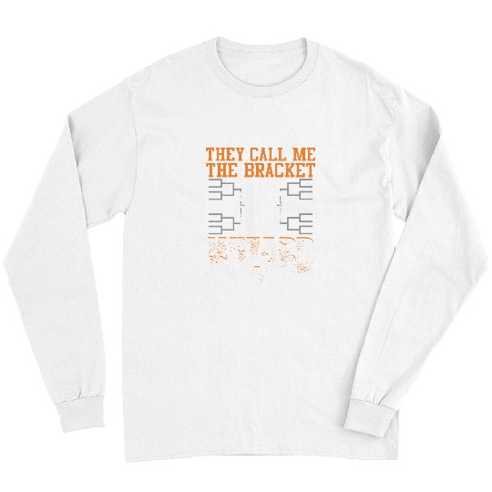 Funny Basketball Coachs They call me the bracket Wizard College March Tournament 152 Long Sleeves