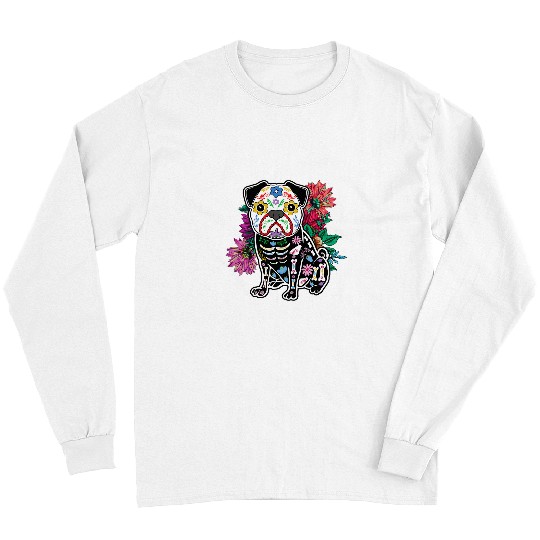 Pug Pet Floral Pug Dog Lover Souls Day Of Deads Dia De Los Muertos Long Sleeves