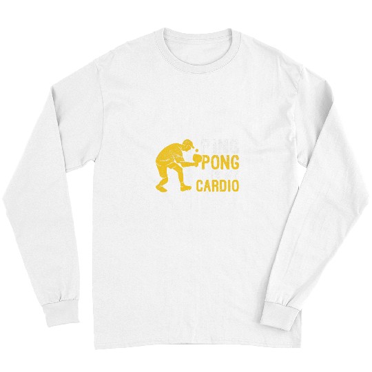 Sport Ping Pong Is My Cardio Funny Table Tennis Racket Player Fan 1 Long Sleeves