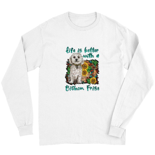 Bichon Pet Frise Sunflower Bichon Frise Mom Life Is Better With Bichon Frise Long Sleeves