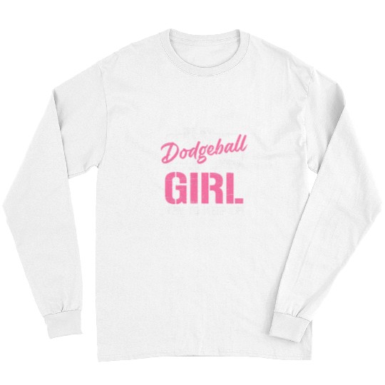 Sport Dodgeball I Play Dodgeball Like A Girl Dodgeball Team Dodgeball Long Sleeves
