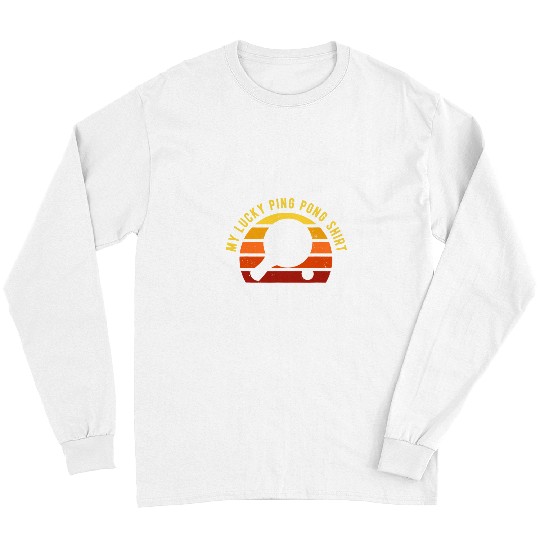 Sport Ping Pong Funny Table Tennis Player My Lucky Ping Pong 1 Long Sleeves