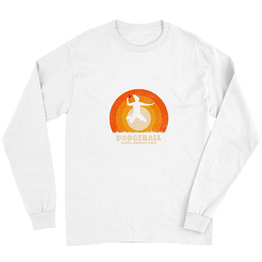 Sport Dodgeball Power. Precision. Pride. For dodges Women or Girl Dodgeball Long Sleeves