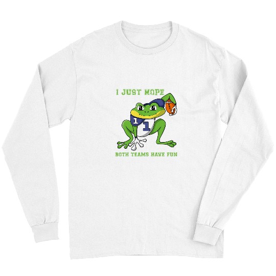 Sport Rugby Frog Gift I Just Hope Both Teams Have Fun Rugby Frog Frog Rugby Long Sleeves