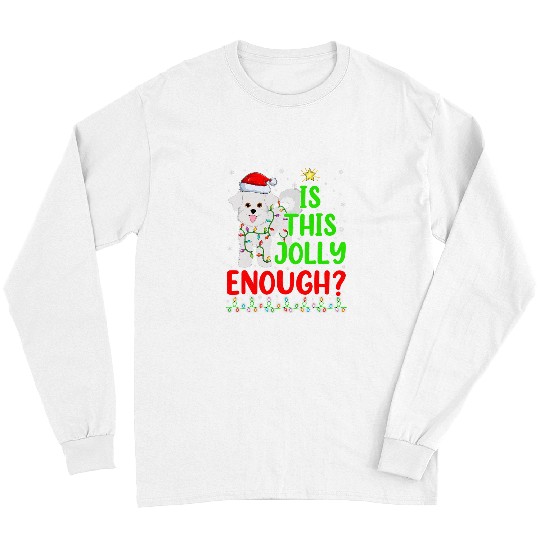 Bichon Pet Frise xmass Tree Is This Jolly Enough Bichon Frise Dog Christmas Long Sleeves