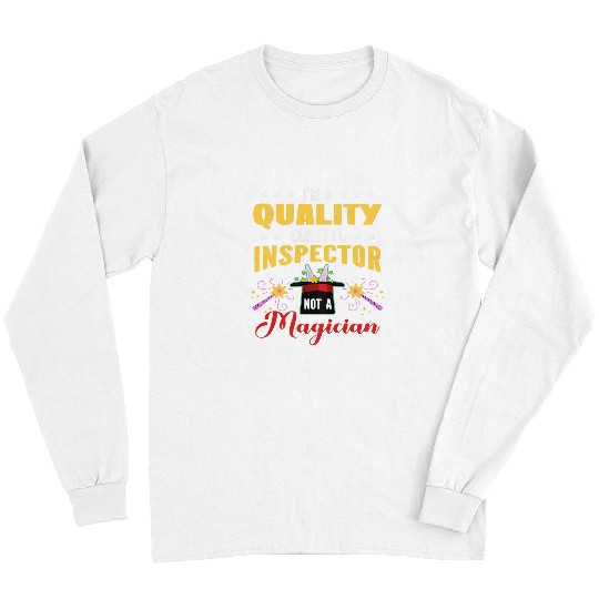 Discover Im A Quality Control Inspector Not A Magician Long Sleeves
