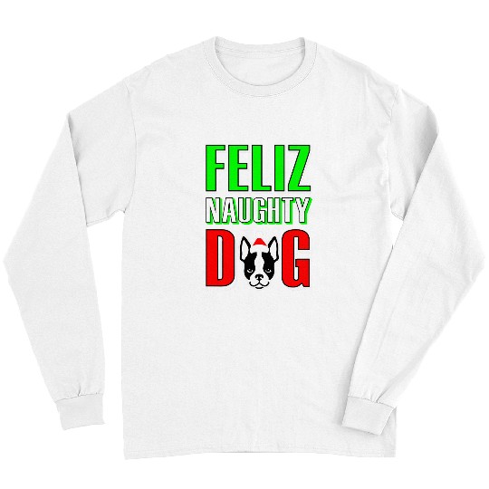 Boston Terrier Pet Feliz Naughty Boston Terrier Long Sleeves