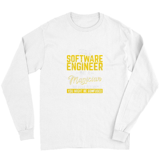 Software Engineer Not A Magician Programmer Developer Coder Long Sleeves