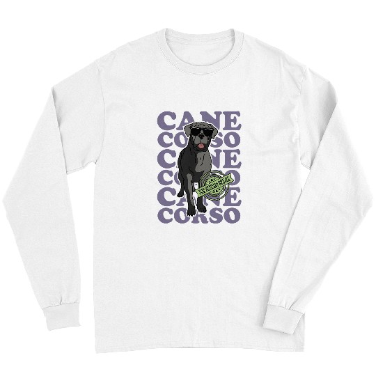 Cane Corso Pet Of The Coolest Dog Owner Cane Corso 2 Long Sleeves