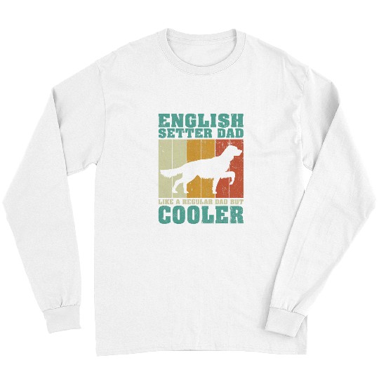 English Setter Pet Mens vintages English Setter Dad Like A Regular Dad Fathers Day Long Sleeves