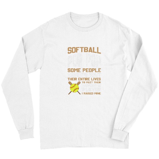 Discover Sport Softball Pop Pop People Have To Wait Their Entire Lives Long Sleeves