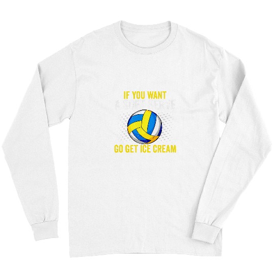 Discover Sport Volleyball If You Want A Soft Serve Go Get Ice Cream Volleyball 6 Long Sleeves