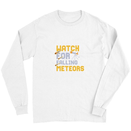 Watch For Falling Meteors Astronomy Telescope Stargazer Long Sleeves