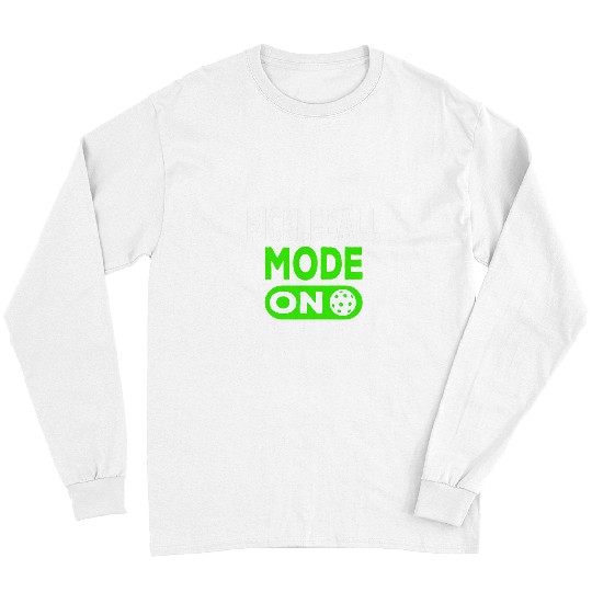 Sport Pickleball Mode On Pickle Ball Clothing Pickleball Player Long Sleeves