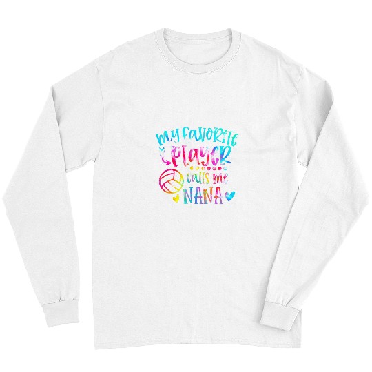Sport Volleyball My Favorite Player Calls Me Nana Volleyball Game Day Vibes Long Sleeves