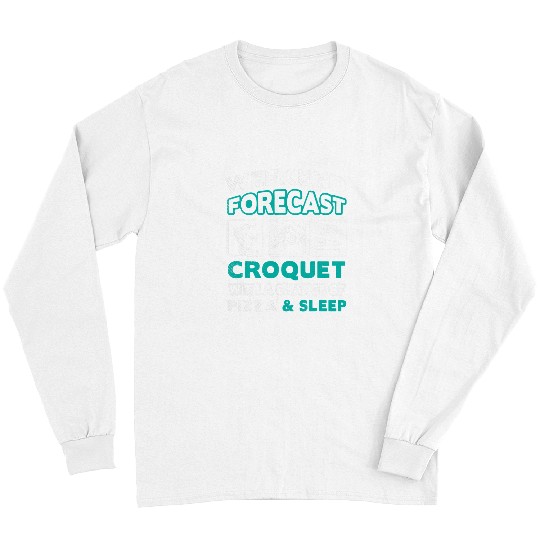 Sport Croquet sports funny WEEKEND Forecast graphic theme cute art Long Sleeves