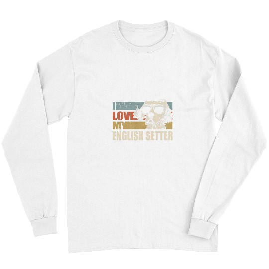 English Setter Pet I Love My English Setter Cool Dog vintages Retro Long Sleeves