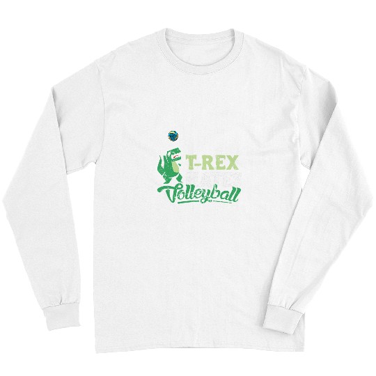 Sport Volleyball Funny TRex Hates Volleyball But Never Give Up Long Sleeves