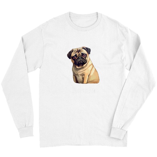 Funny Pug says Bruh Cute Dog Character Long Sleeves