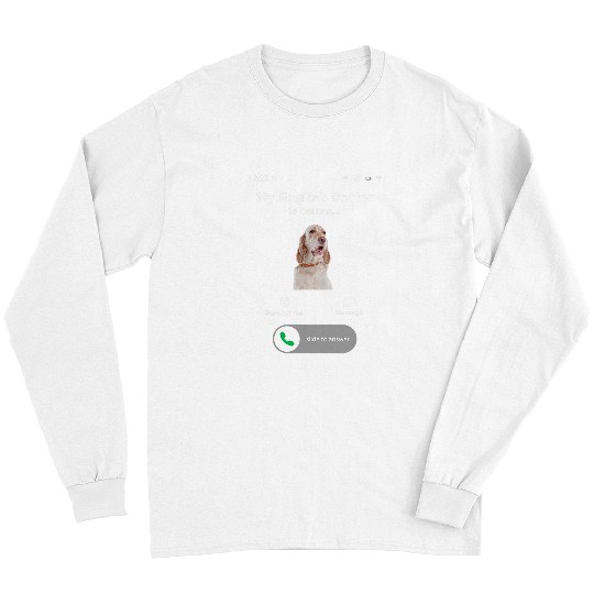 English Setter Pet My English Setter is Calling Long Sleeves