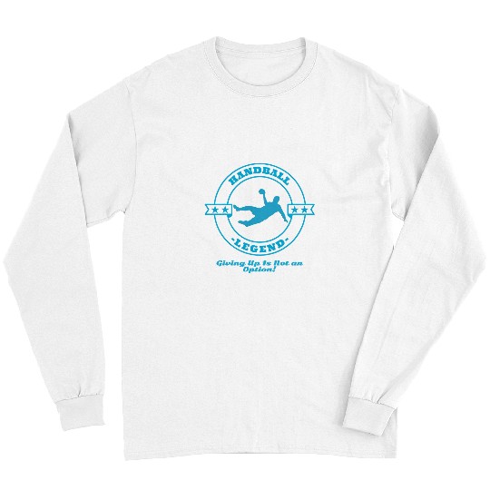 Discover Handball Legend Player Team Goalie Coachs Ball Sports Long Sleeves