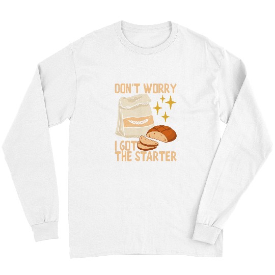 Sourdough Starter Bread Baker Baking Bakery Long Sleeves