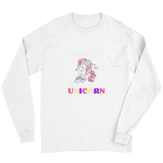 Unicorn Pet Always Be Yourself Unless You Can Be A Unicorn 31 Long Sleeves