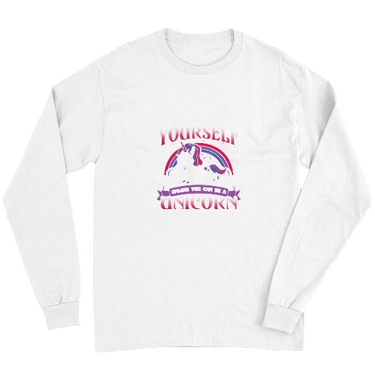 Unicorn Pet Always Be Yourself Unless You Can Be AMagical Cute Lover140 Long Sleeves