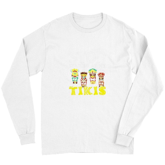 Stop Staring At My Tikis Hawaiian Luau Party Tiki Bar Long Sleeves