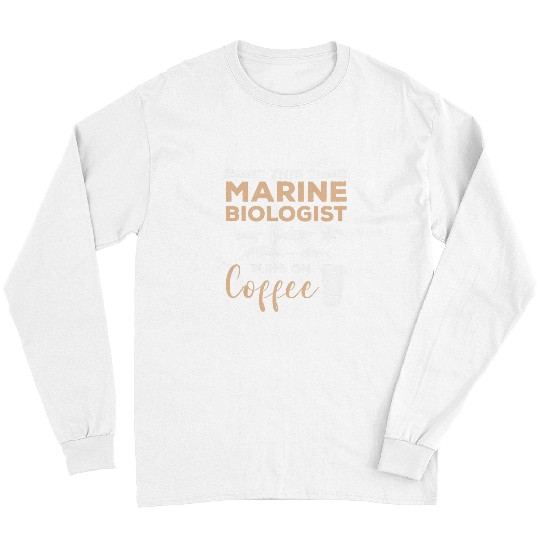 This Marine Biologist Runs On Coffee Biology Long Sleeves