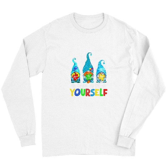 Autism Puzzle Day Dare Life To Be Yourself Gnomes Funny Long Sleeves