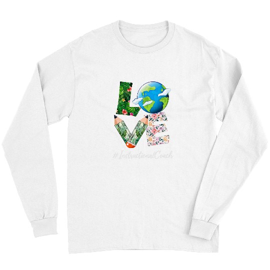 Instructional Coachs Love World Earth Day Save the Planet Long Sleeves