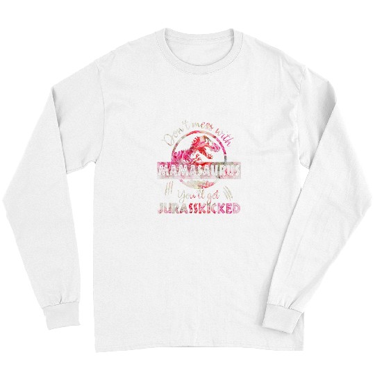 Dinosaur Pet Dont Mess With Mamasaurus Youll Get Jurasskicked Long Sleeves