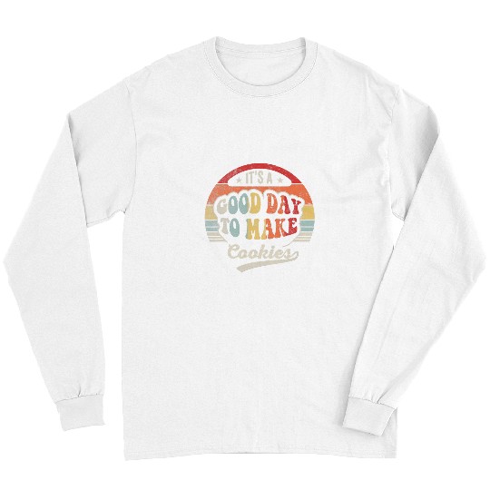 vintages Its A Good Day To Make Cookies Baking Baker Cookie 2 Long Sleeves