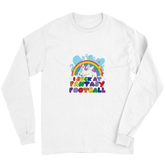 Unicorn Pet I Suck At Fantasy Football Unicorn Rainbow Fantasy Football Long Sleeves