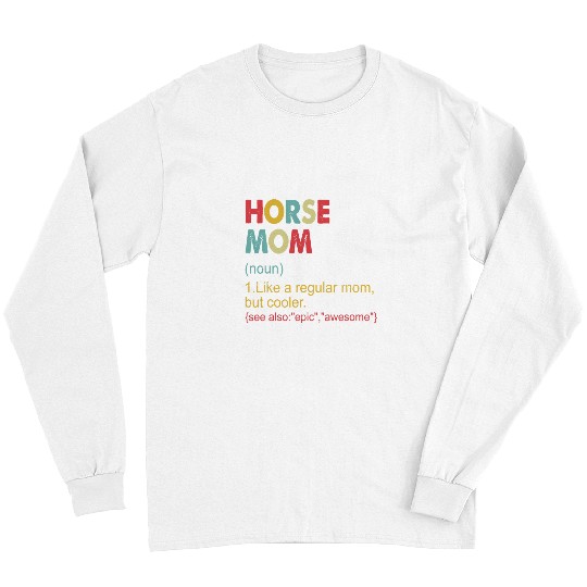 Horse Pet Mom Definition Equestrian Mom for Women Long Sleeves