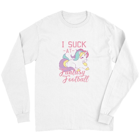 Unicorn Pet I Suck At Fantasy Football League Punishment Pink Long Sleeves