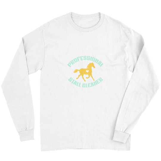 Horse Pet Professional Stall Cleaner Equestrian Horse Riding Lover Long Sleeves