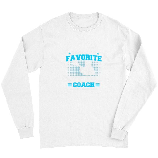 You Are Our Favorite Lacrosse Coachs Player Lacrosse Long Sleeves